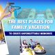 Best place for family vacation