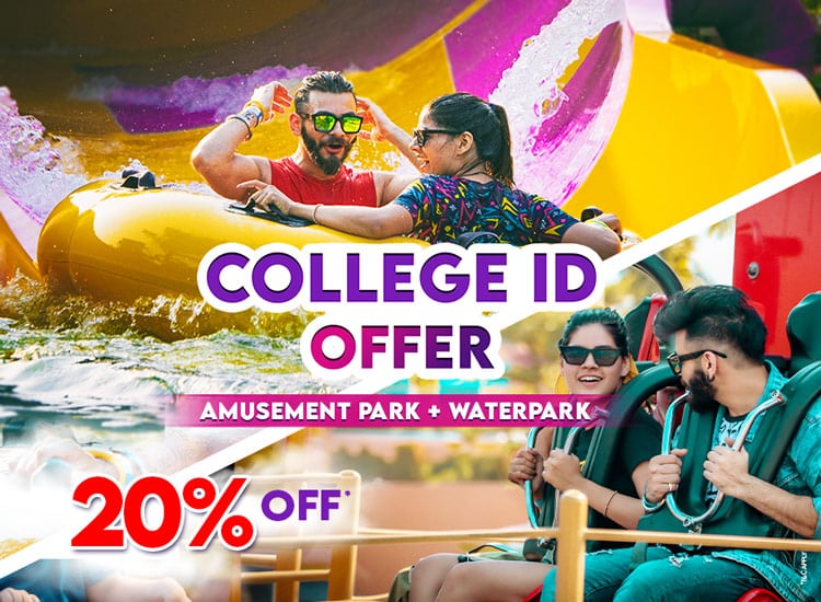 College ID Offer - 20% off on both park ticket price (Water Park + Amusement park)